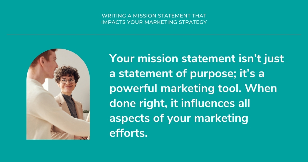 Writing a Mission Statement That Impacts Your Marketing Strategy