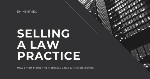 Selling a Law Practice: How Smart Marketing Increases Value & Attracts Buyers